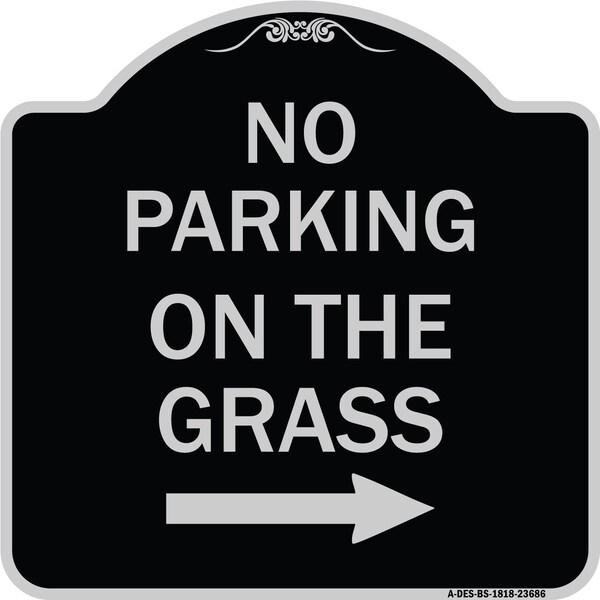 Signmission No Parking on Grass W/ Right Arrow Heavy-Gauge Aluminum Architectural Sign, 18" x 18", BS-1818-23686 A-DES-BS-1818-23686 - main